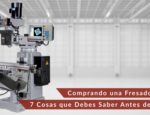 Comprando una Fresadora CNC: Siete Cosas que Debes Saber Antes de Invertir