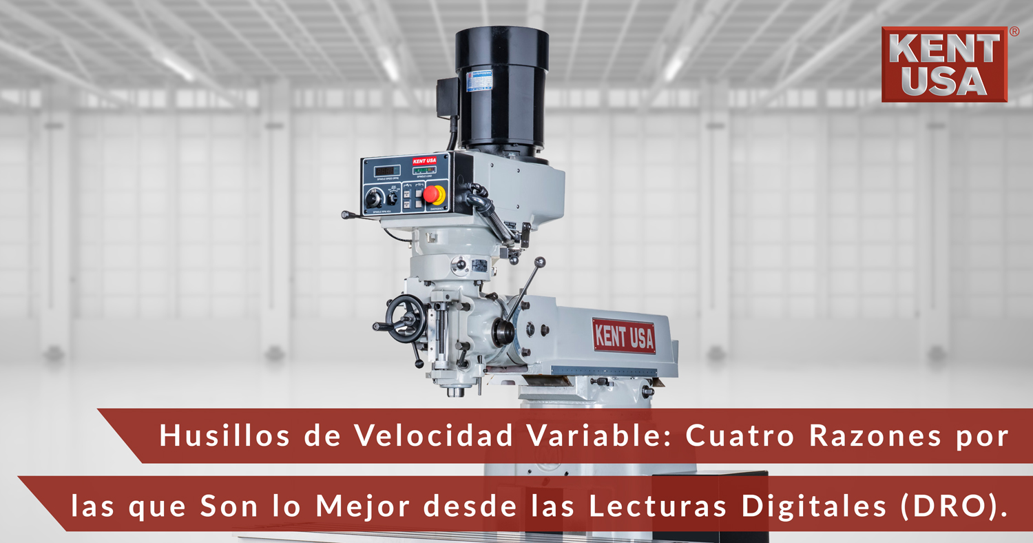 Husillos-de-Velocidad-Variable--Cuatro-Razones-por-las-que-Son-lo-Mejor-desde-las-Lecturas-Digitales-(DRO)