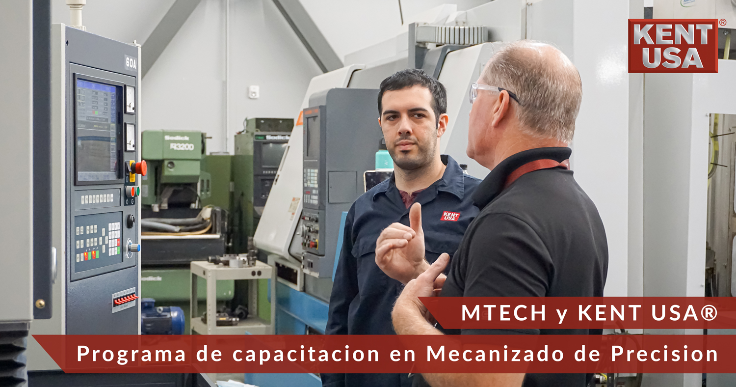 METCH y KENT USA Programa de Capacitacion en Mecanizado de Precision